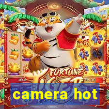 camera hot